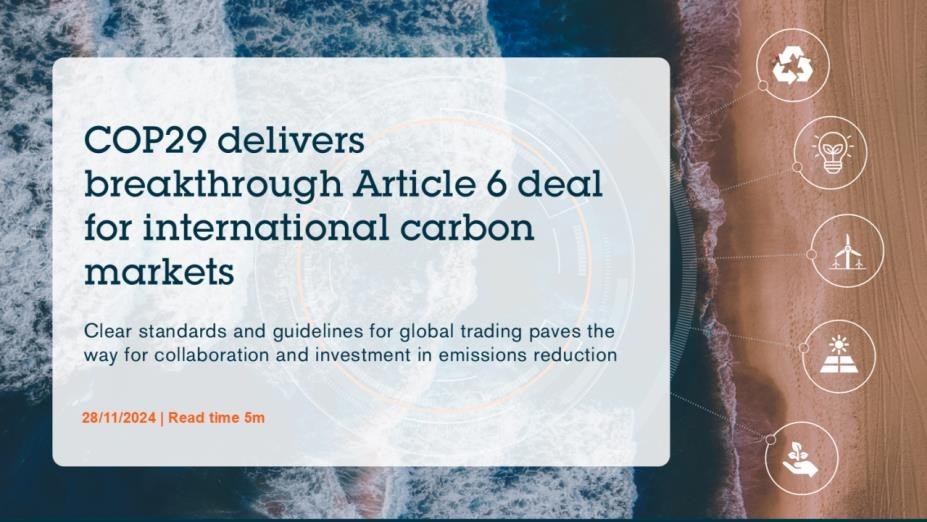 cop29 delivers breakthrough article 6 deal for international carbon markets